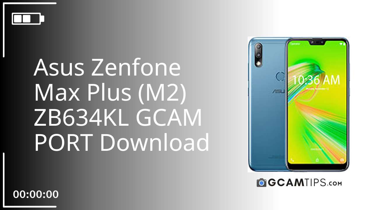 GCAM PORT for Asus Zenfone Max Plus (M2) ZB634KL