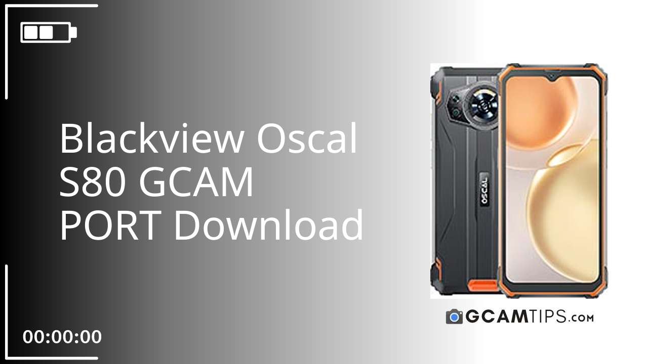 GCAM PORT for Blackview Oscal S80