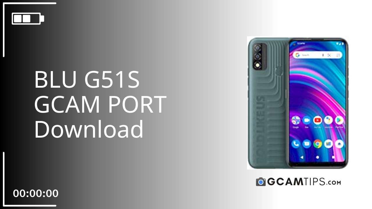 GCAM PORT for BLU G51S
