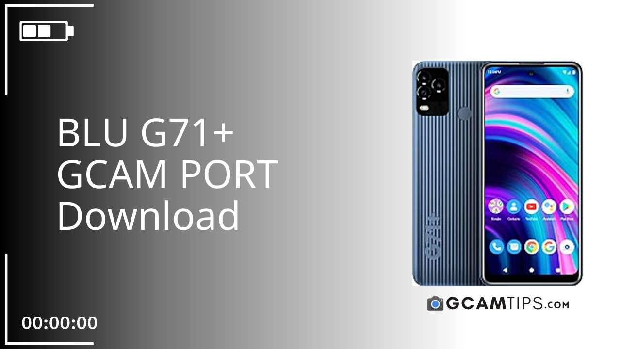GCAM PORT for BLU G71+