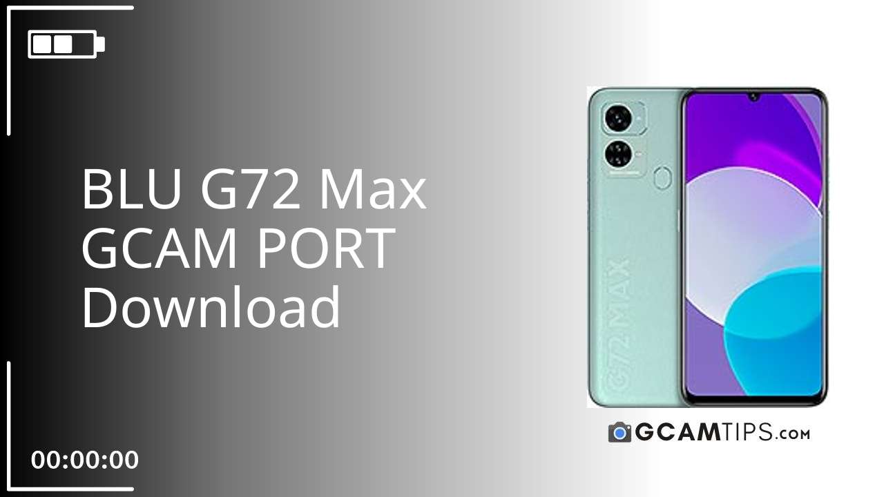 GCAM PORT for BLU G72 Max