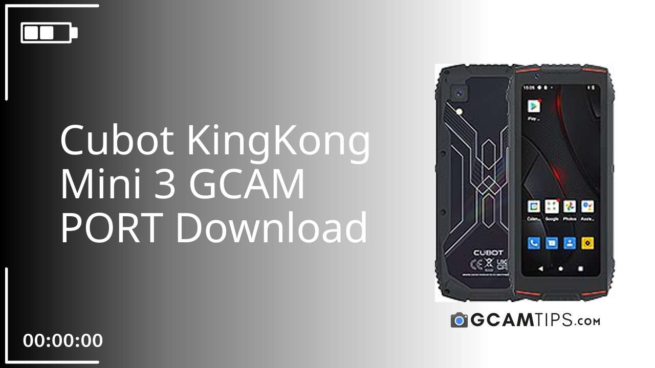 GCAM PORT for Cubot KingKong Mini 3
