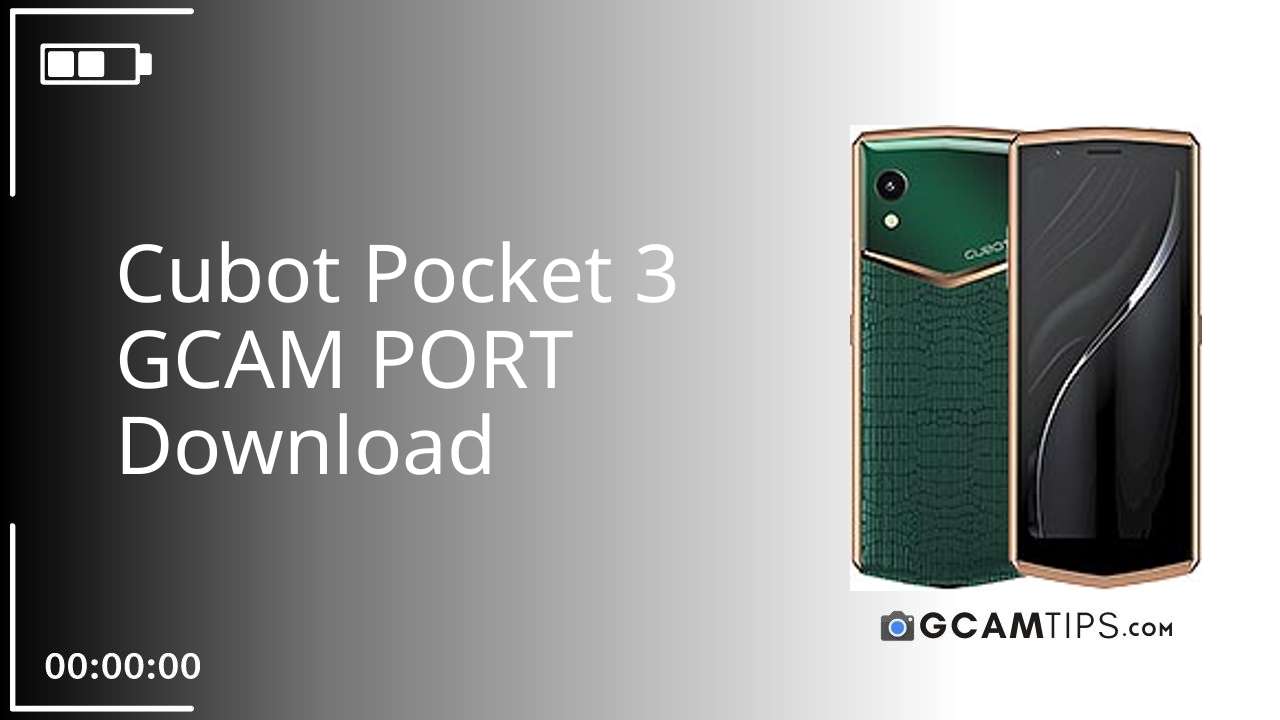 GCAM PORT for Cubot Pocket 3
