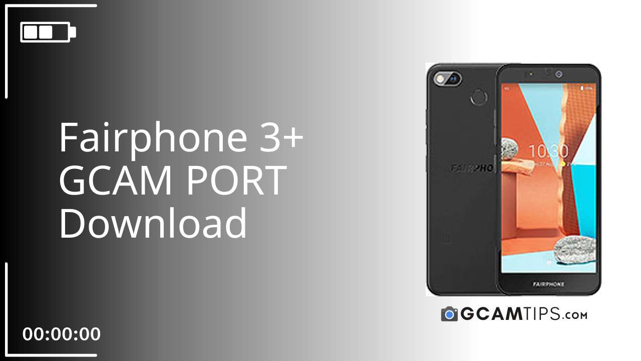 GCAM PORT for Fairphone 3+