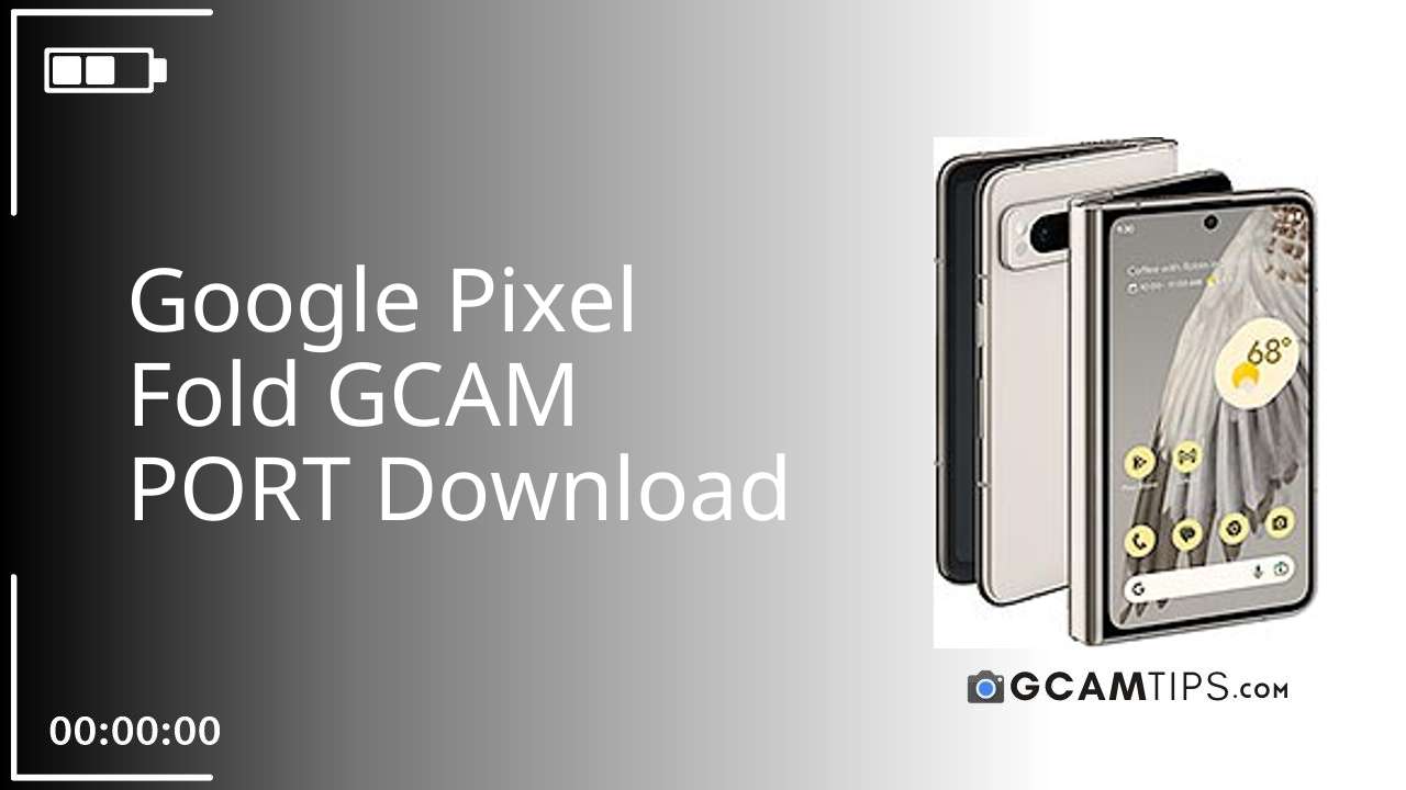 GCAM PORT for Google Pixel Fold