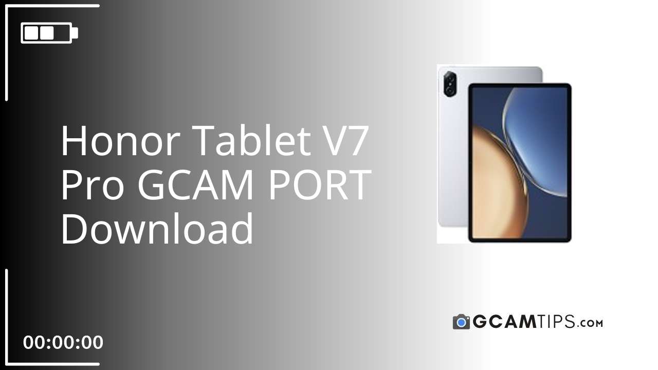 GCAM PORT for Honor Tablet V7 Pro