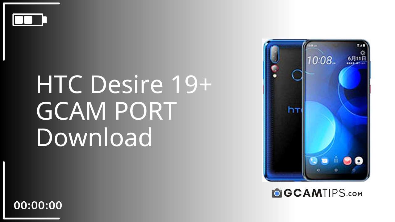GCAM PORT for HTC Desire 19+