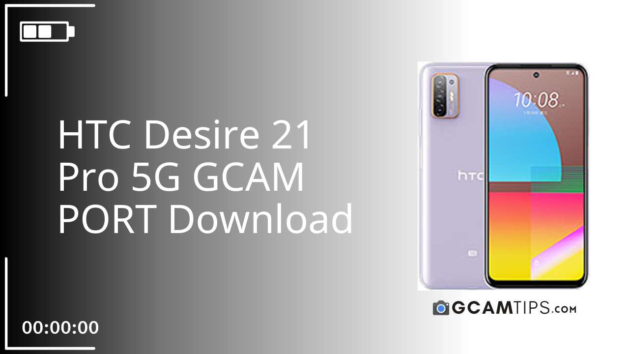 GCAM PORT for HTC Desire 21 Pro 5G