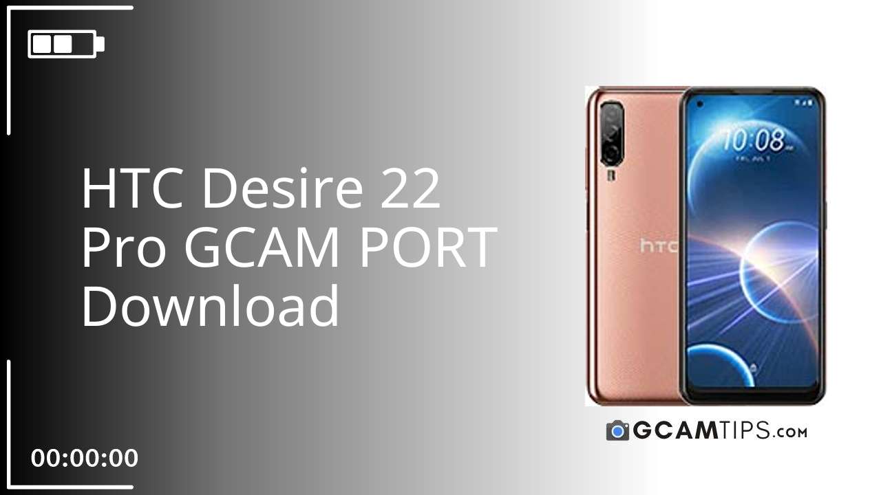 GCAM PORT for HTC Desire 22 Pro