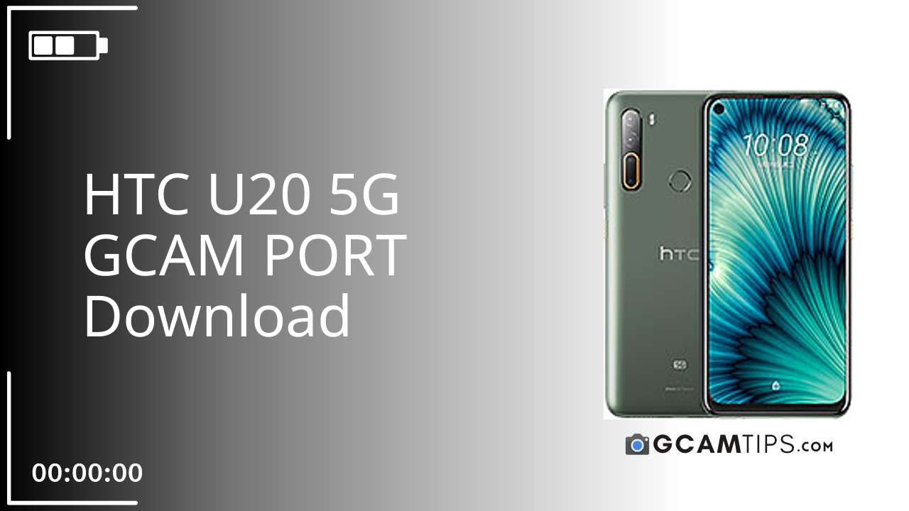 GCAM PORT for HTC U20 5G