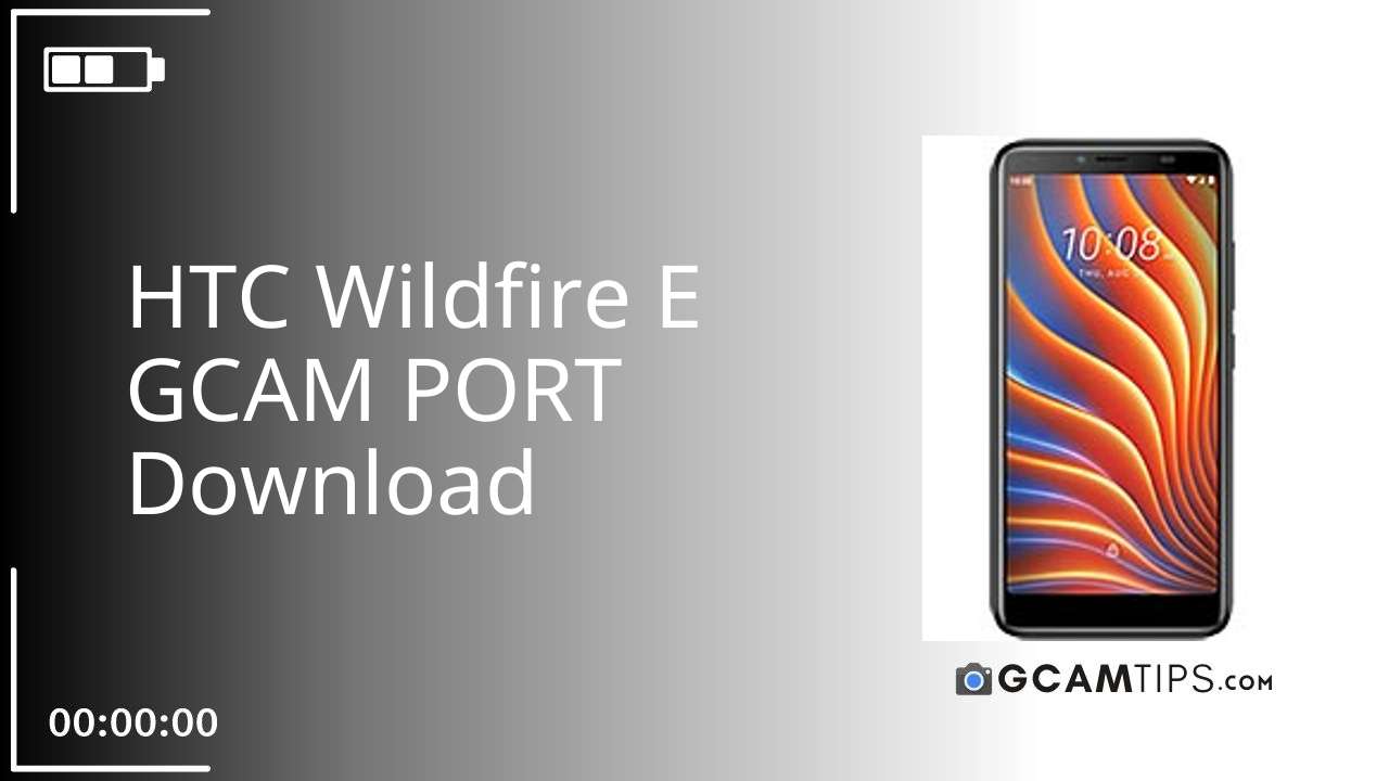 GCAM PORT for HTC Wildfire E