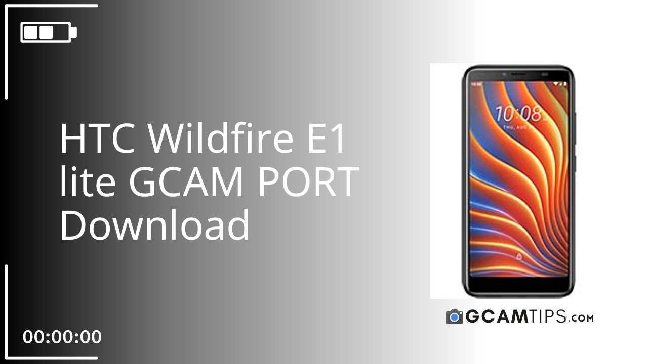GCAM PORT for HTC Wildfire E1 lite