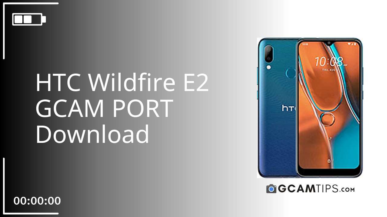 GCAM PORT for HTC Wildfire E2