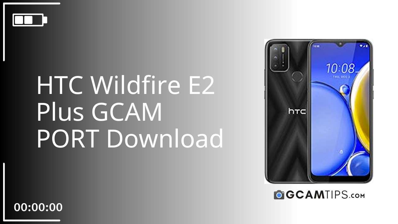 GCAM PORT for HTC Wildfire E2 Plus