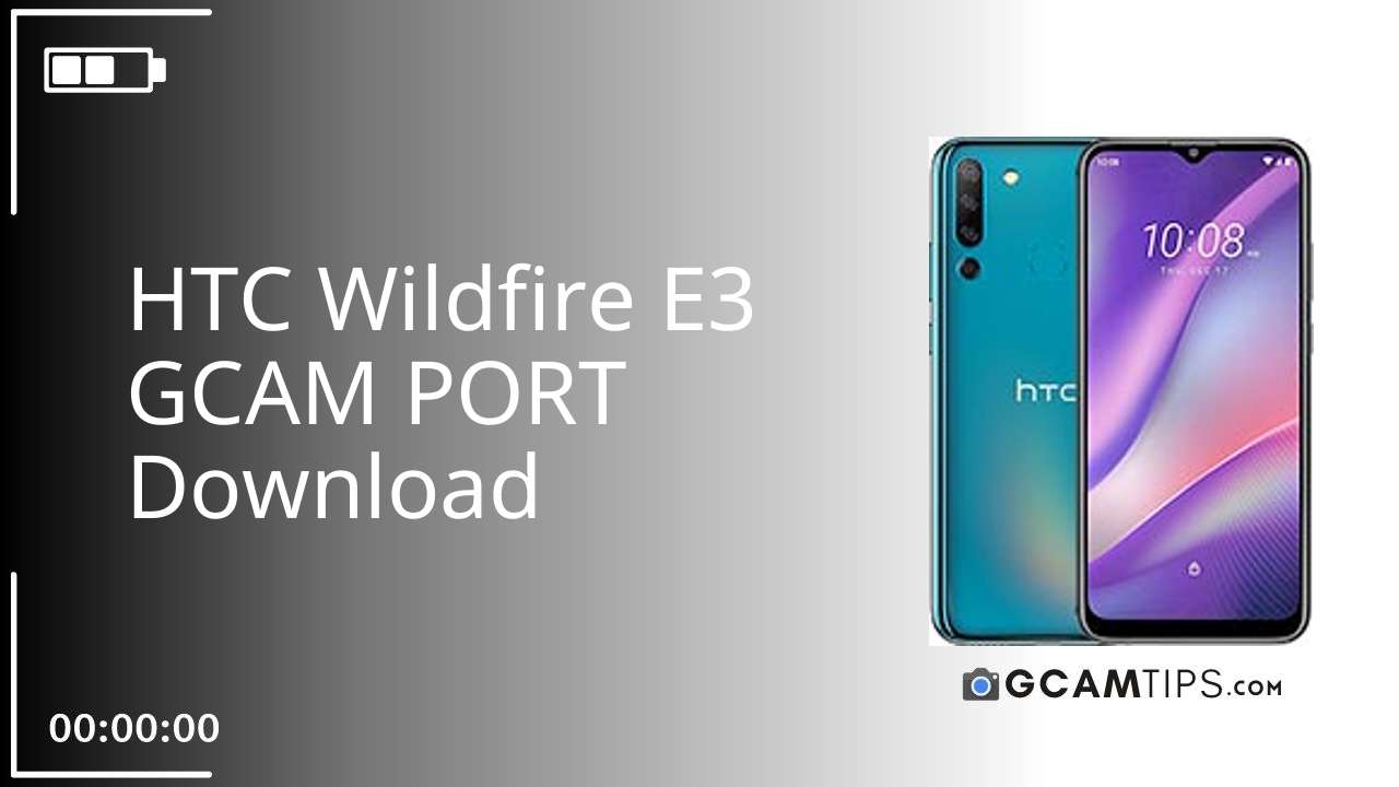 GCAM PORT for HTC Wildfire E3