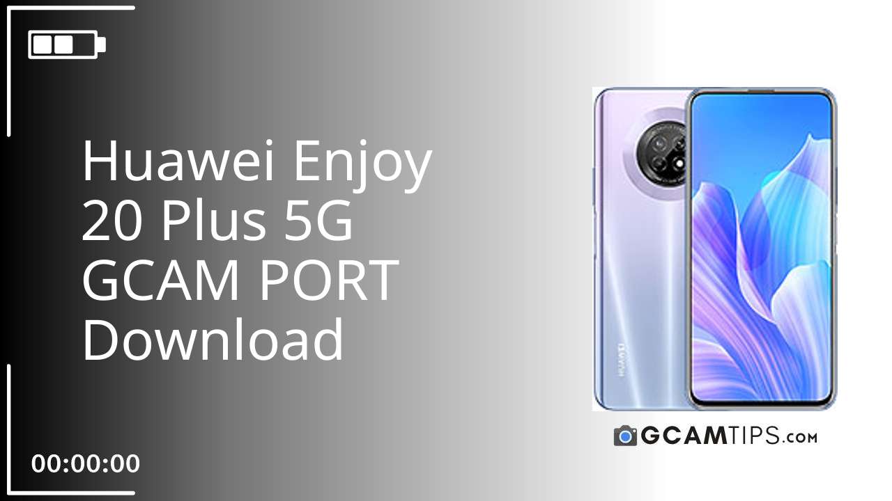 GCAM PORT for Huawei Enjoy 20 Plus 5G