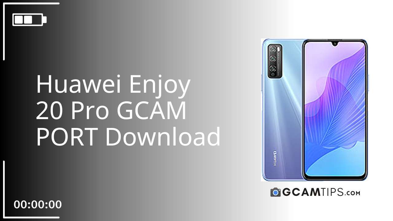 GCAM PORT for Huawei Enjoy 20 Pro