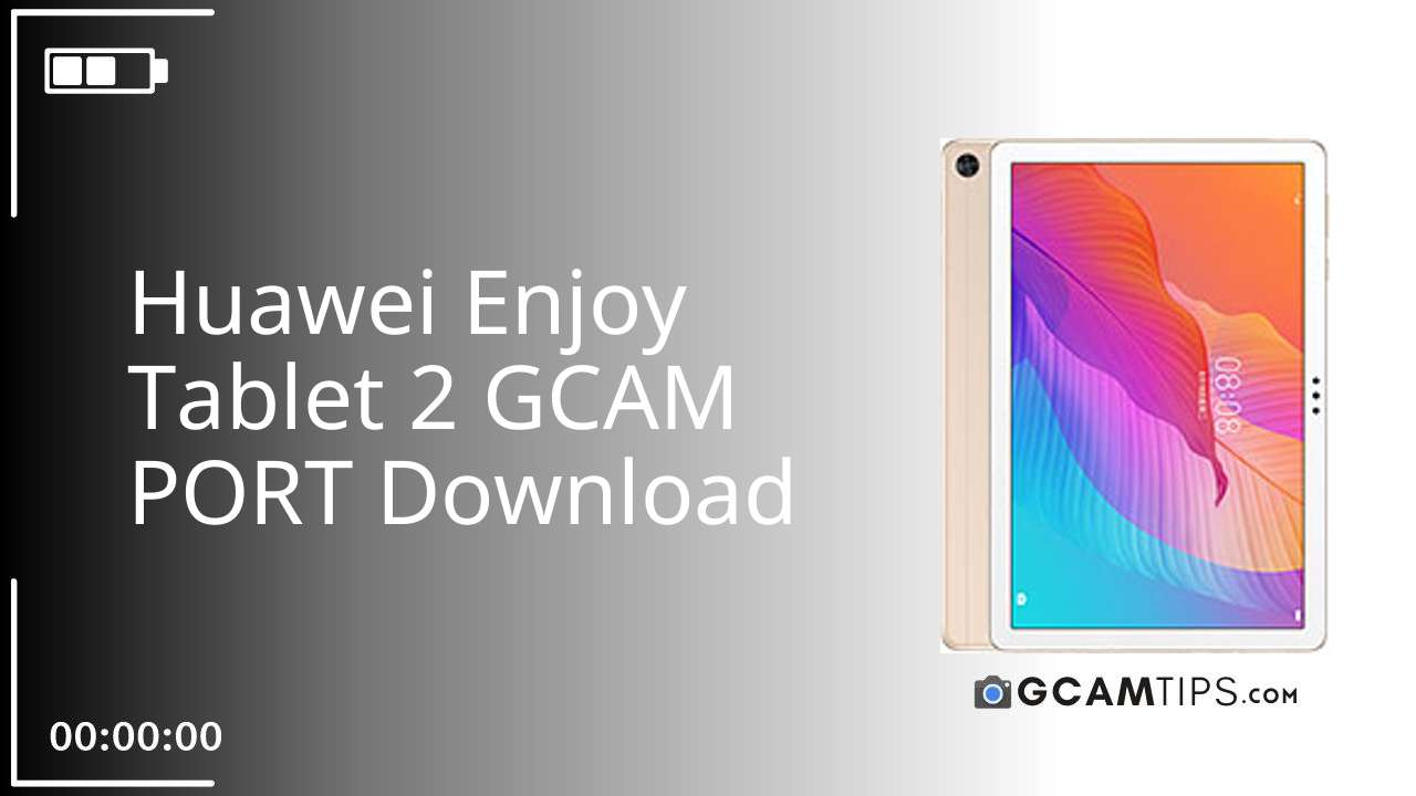 GCAM PORT for Huawei Enjoy Tablet 2