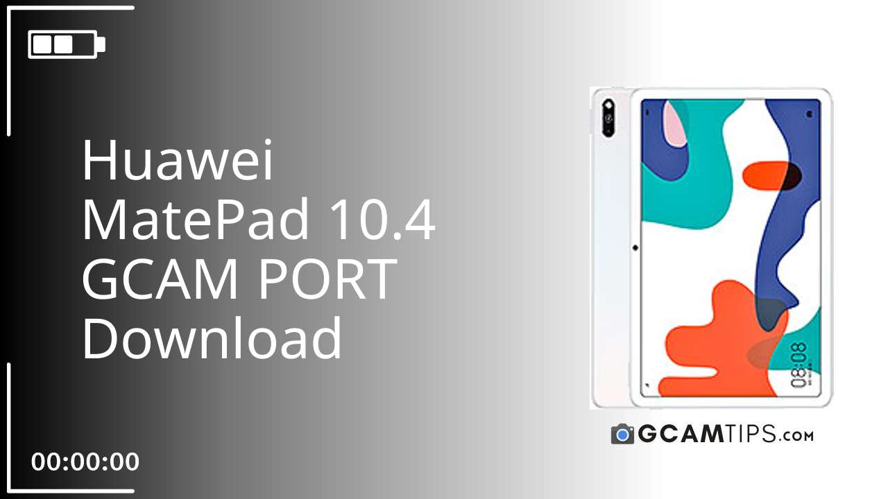 GCAM PORT for Huawei MatePad 10.4