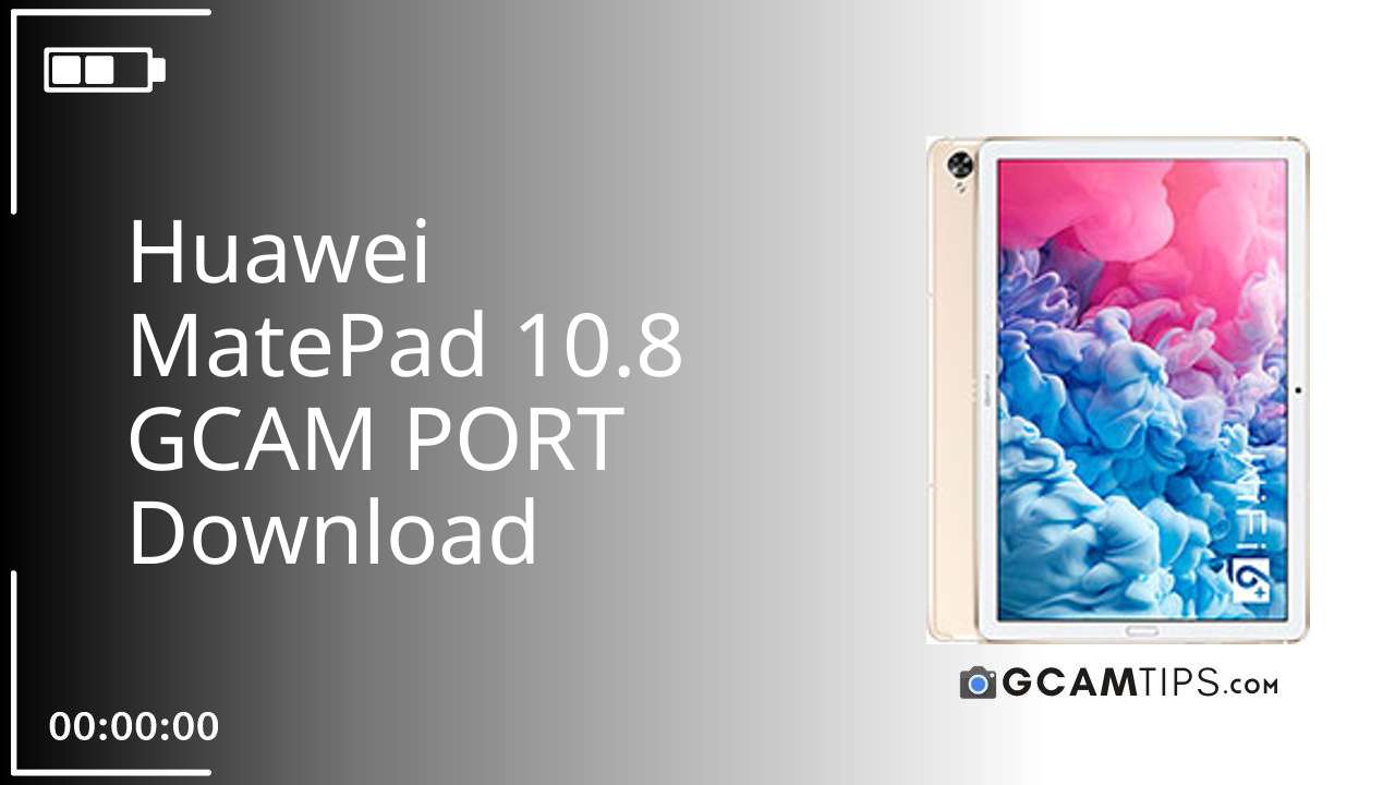 GCAM PORT for Huawei MatePad 10.8