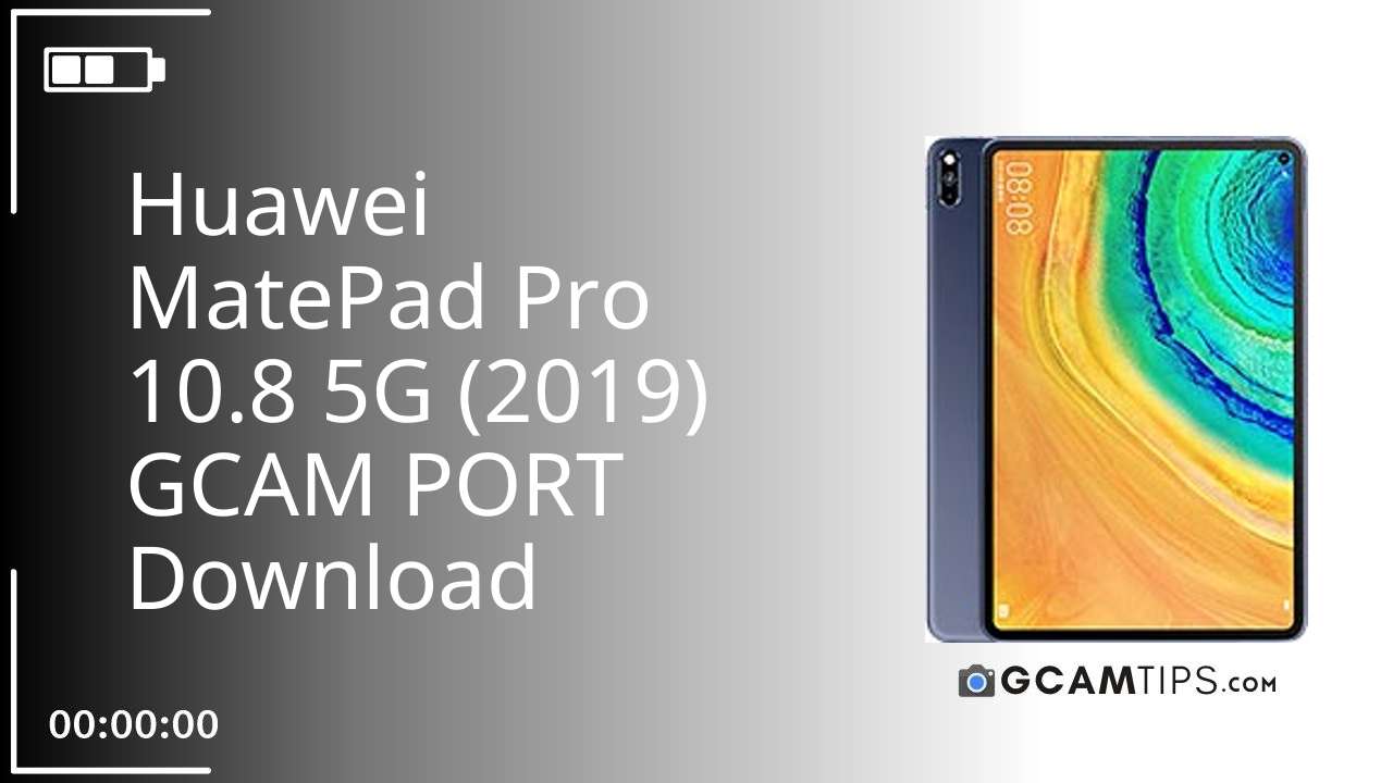 GCAM PORT for Huawei MatePad Pro 10.8 5G (2019)