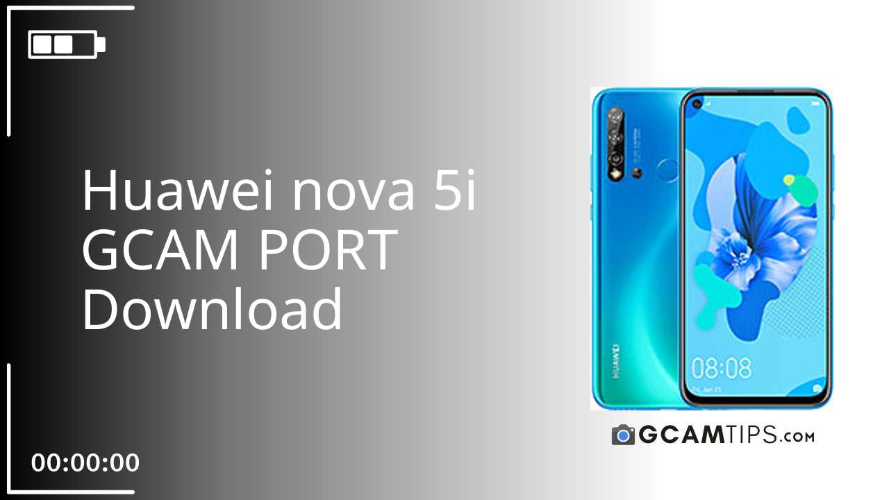 GCAM PORT for Huawei nova 5i