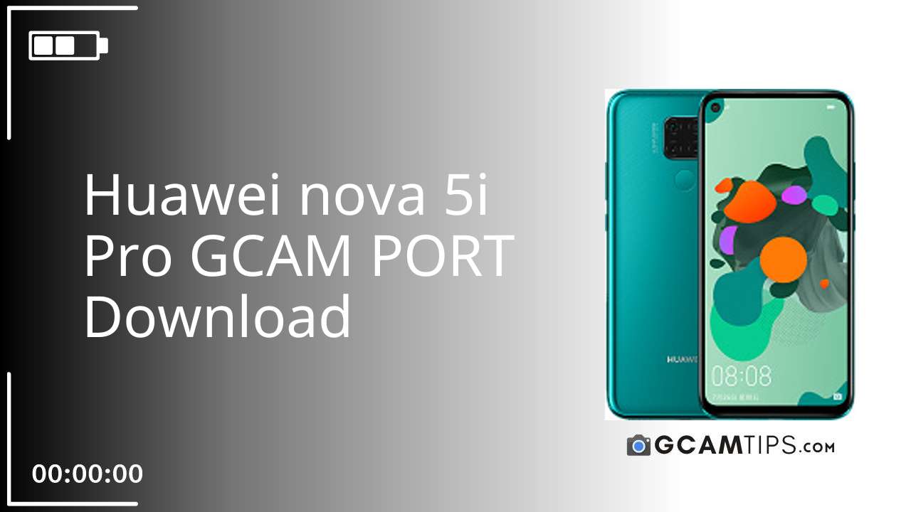 GCAM PORT for Huawei nova 5i Pro