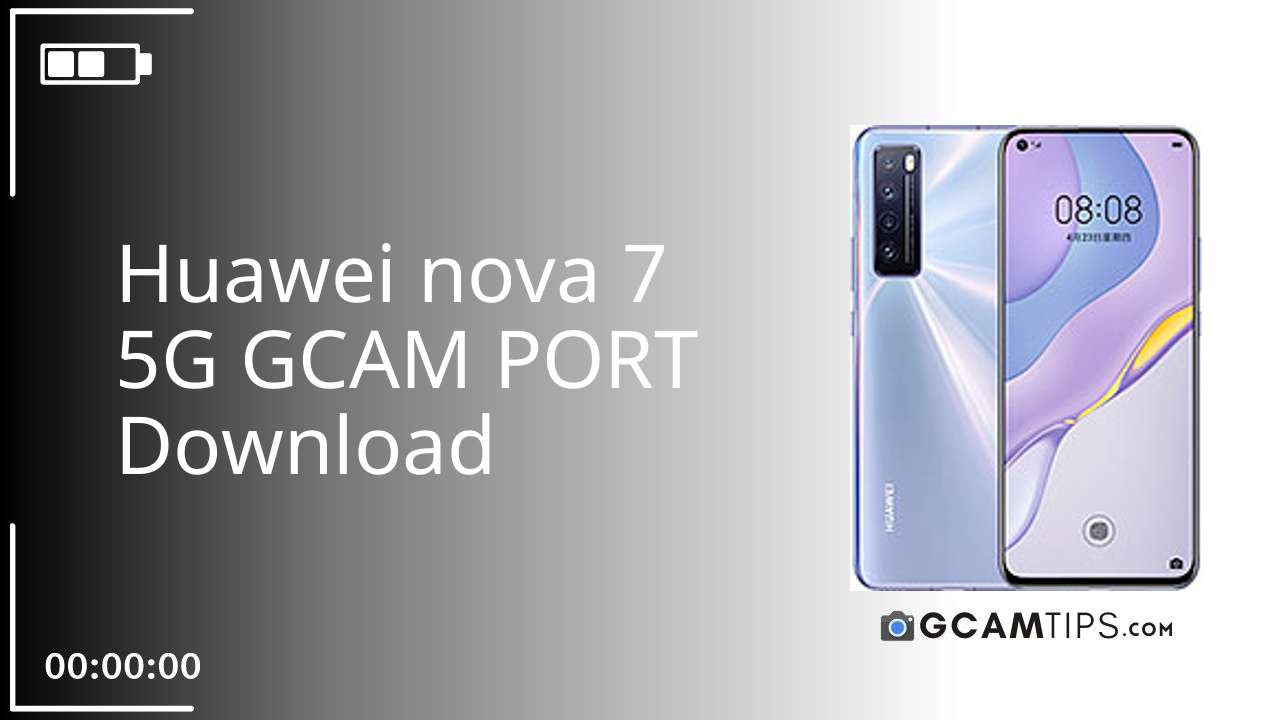 GCAM PORT for Huawei nova 7 5G