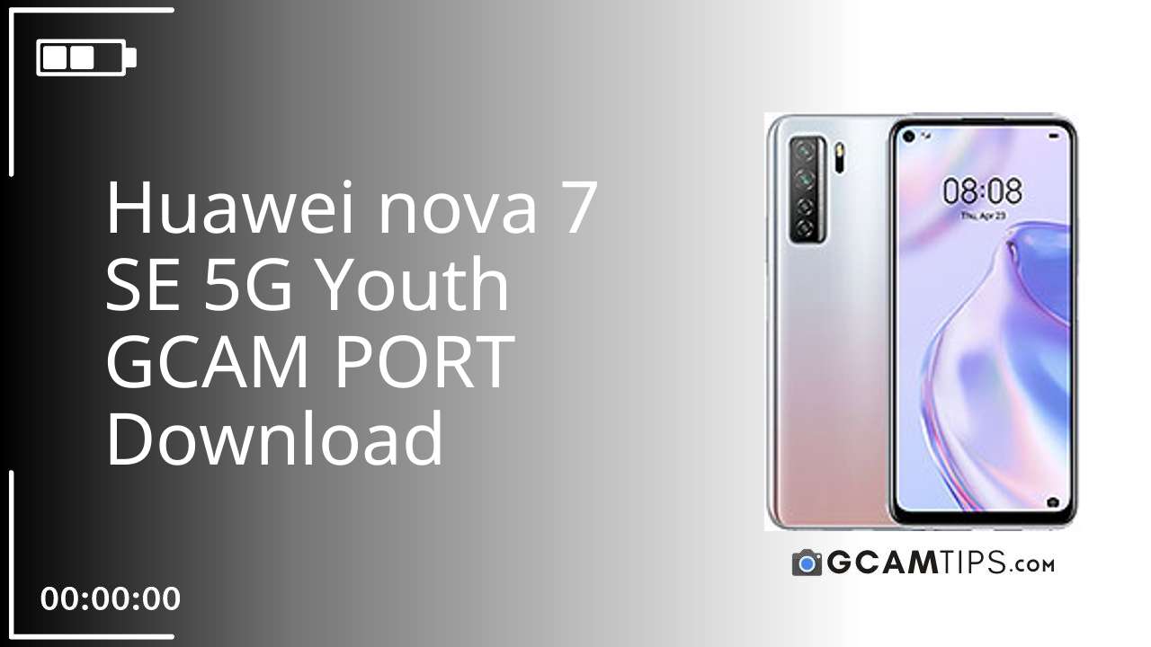 GCAM PORT for Huawei nova 7 SE 5G Youth