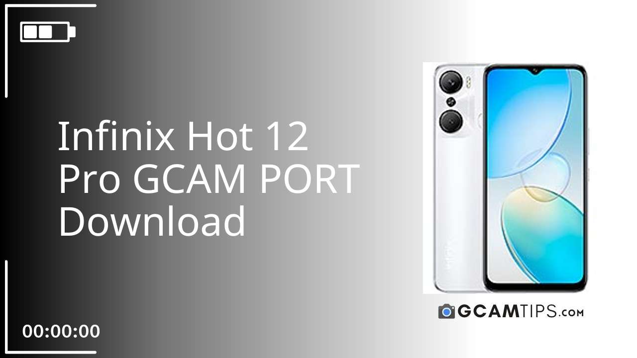 GCAM PORT for Infinix Hot 12 Pro