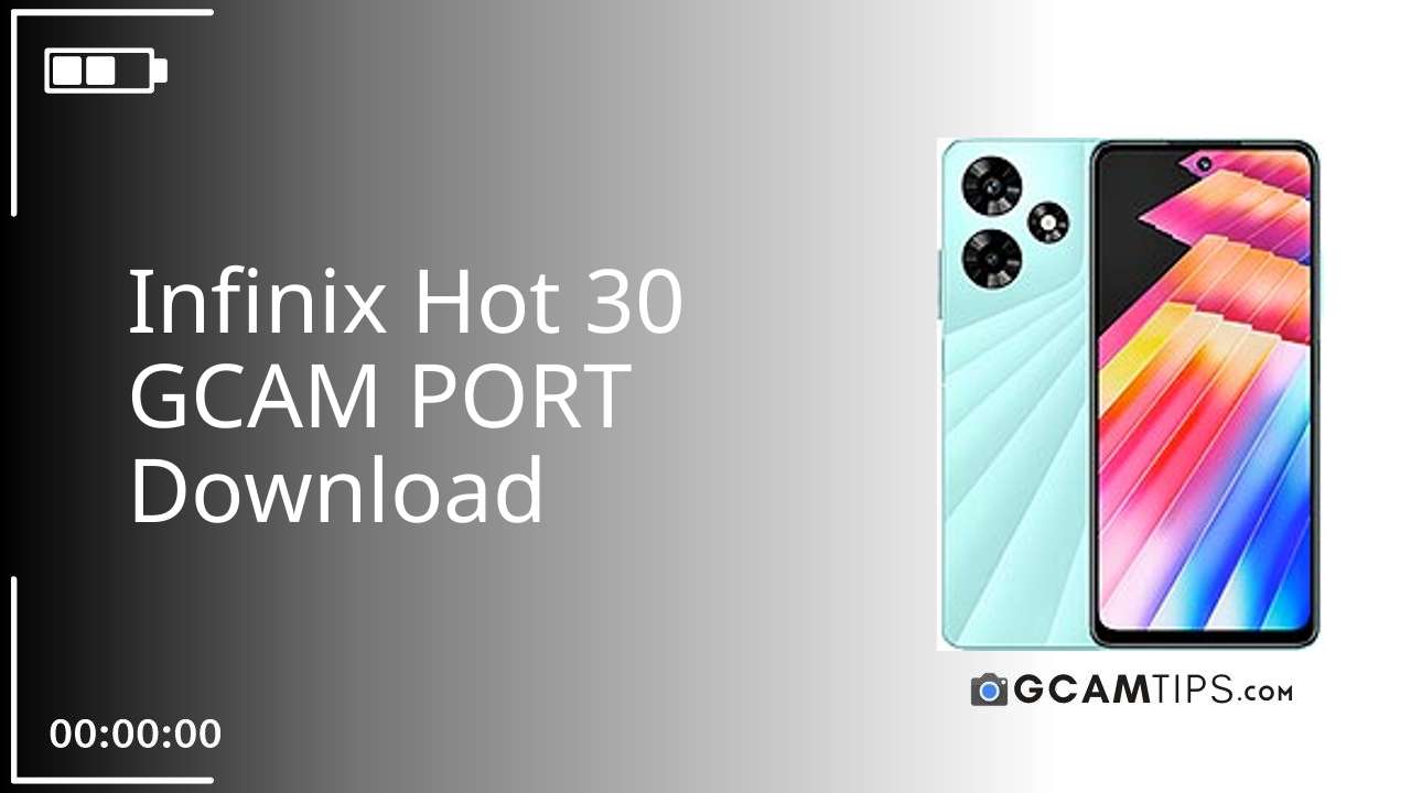 GCAM PORT for Infinix Hot 30