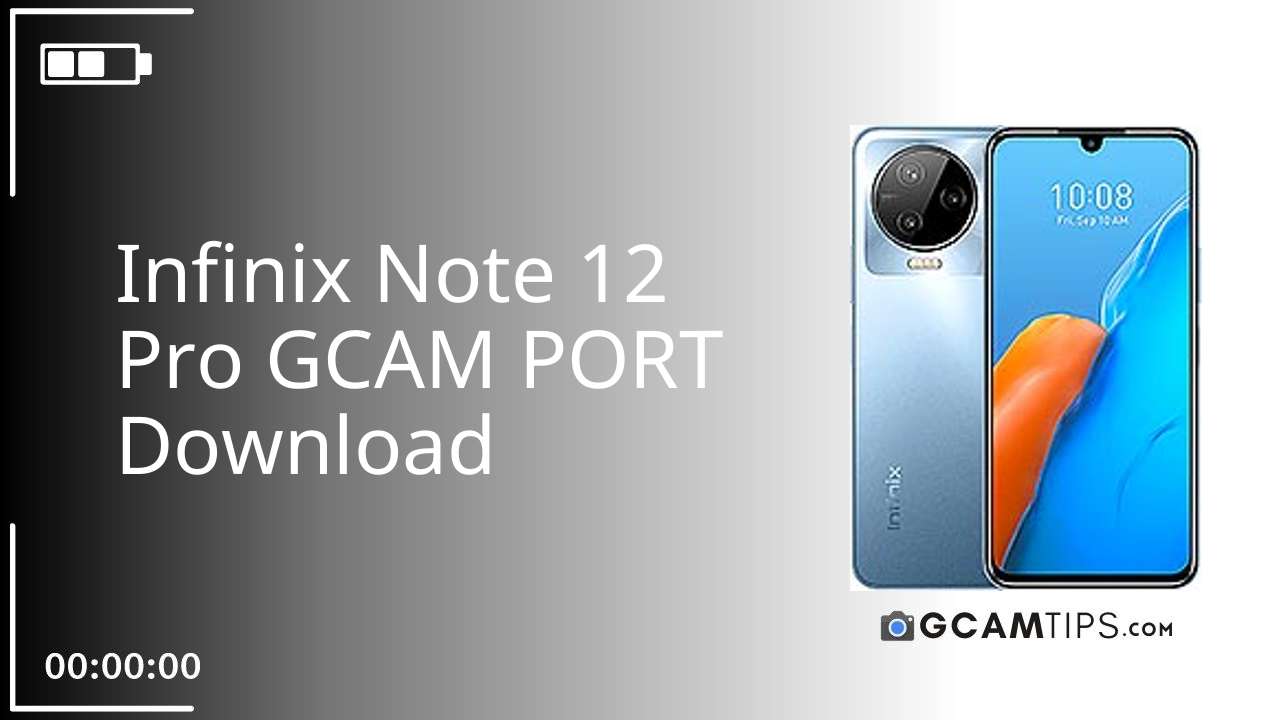 GCAM PORT for Infinix Note 12 Pro