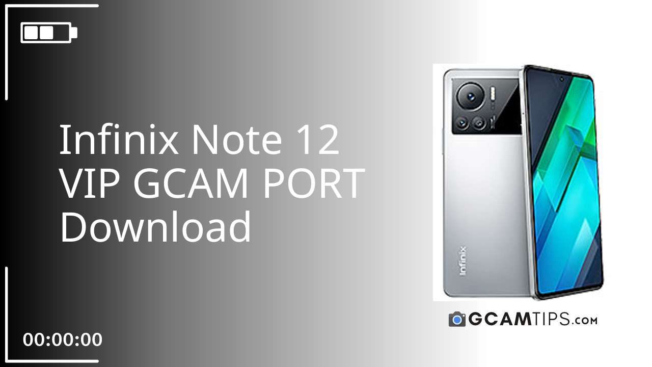GCAM PORT for Infinix Note 12 VIP