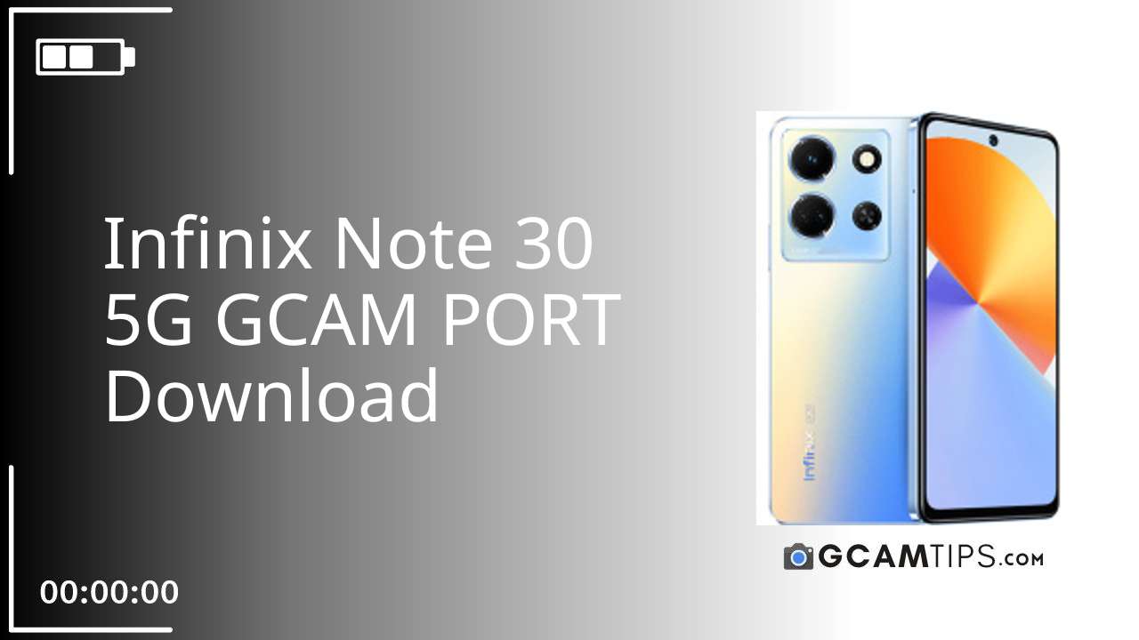 GCAM PORT for Infinix Note 30 5G