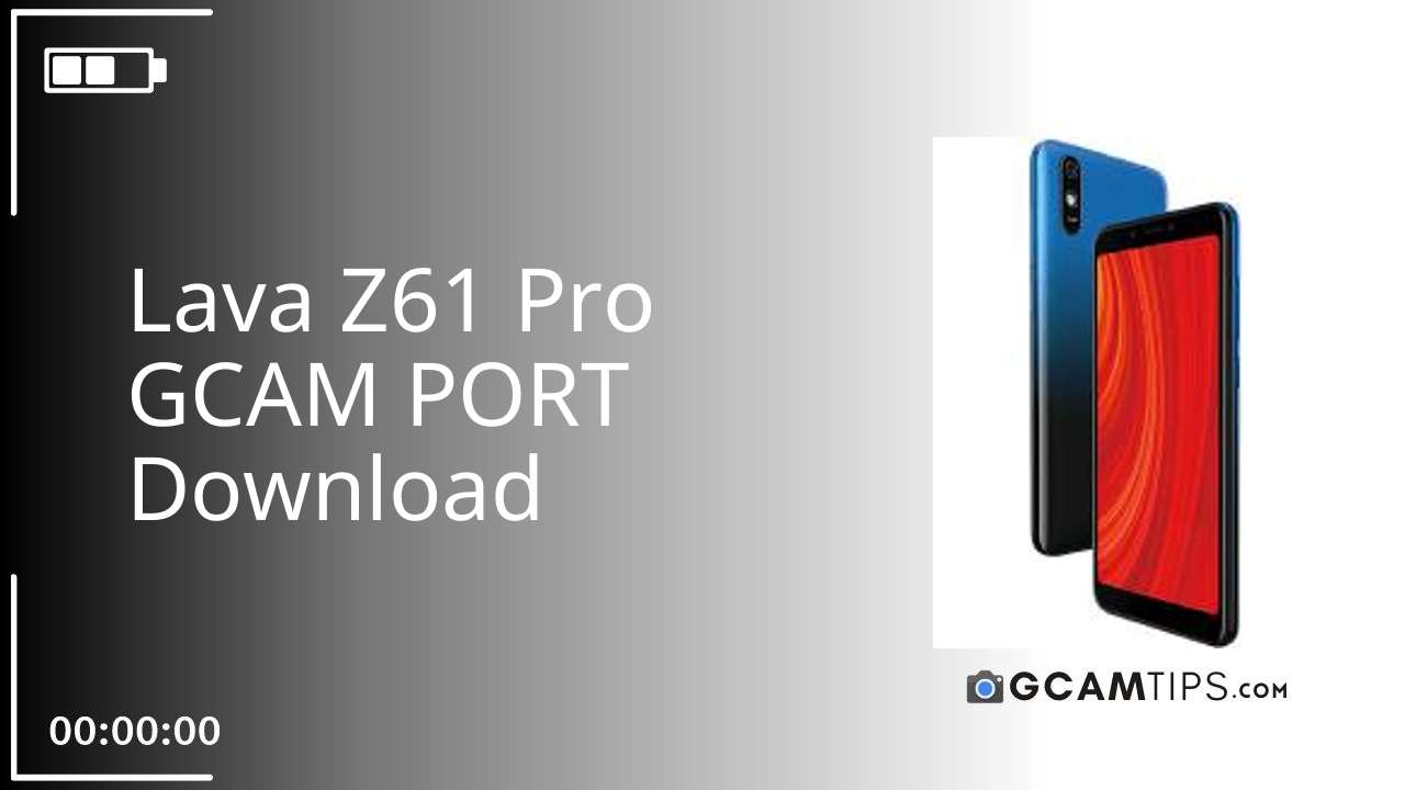 GCAM PORT for Lava Z61 Pro