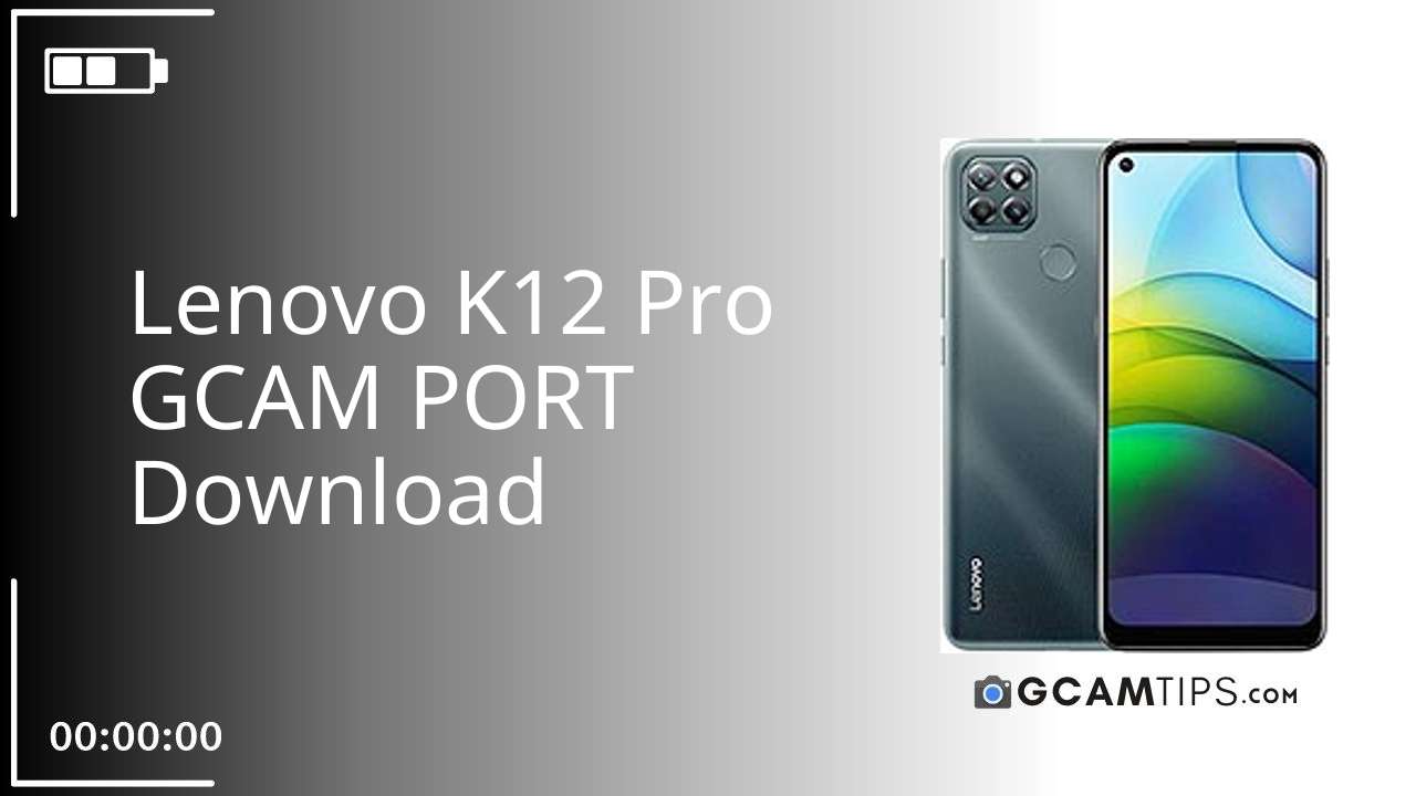 GCAM PORT for Lenovo K12 Pro