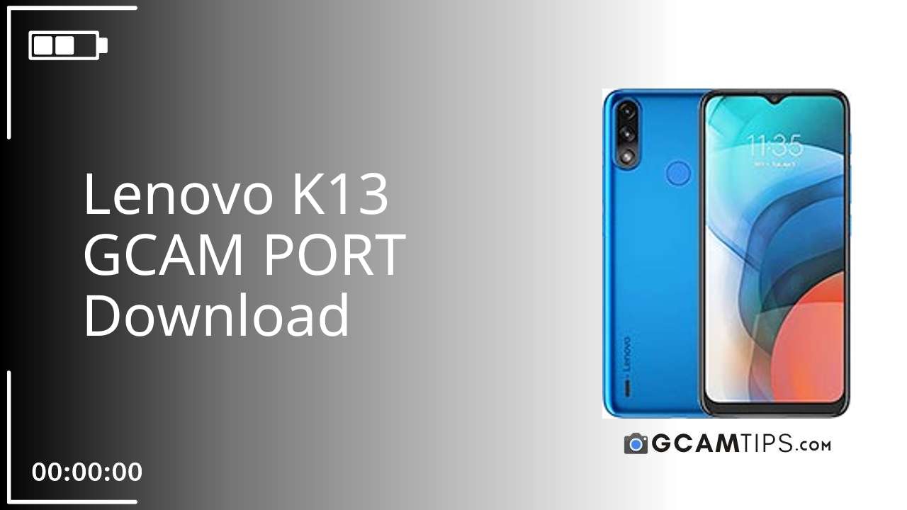 GCAM PORT for Lenovo K13