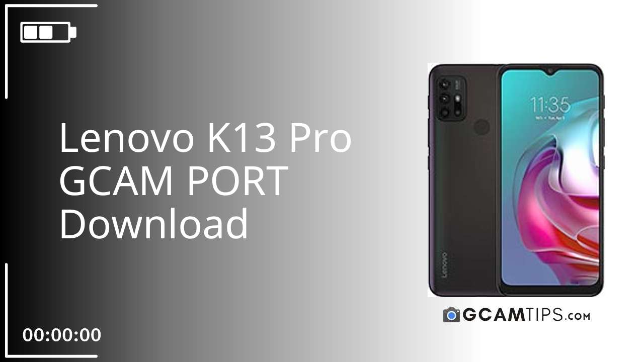GCAM PORT for Lenovo K13 Pro