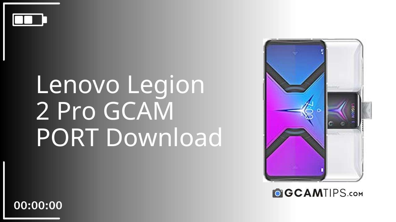 GCAM PORT for Lenovo Legion 2 Pro