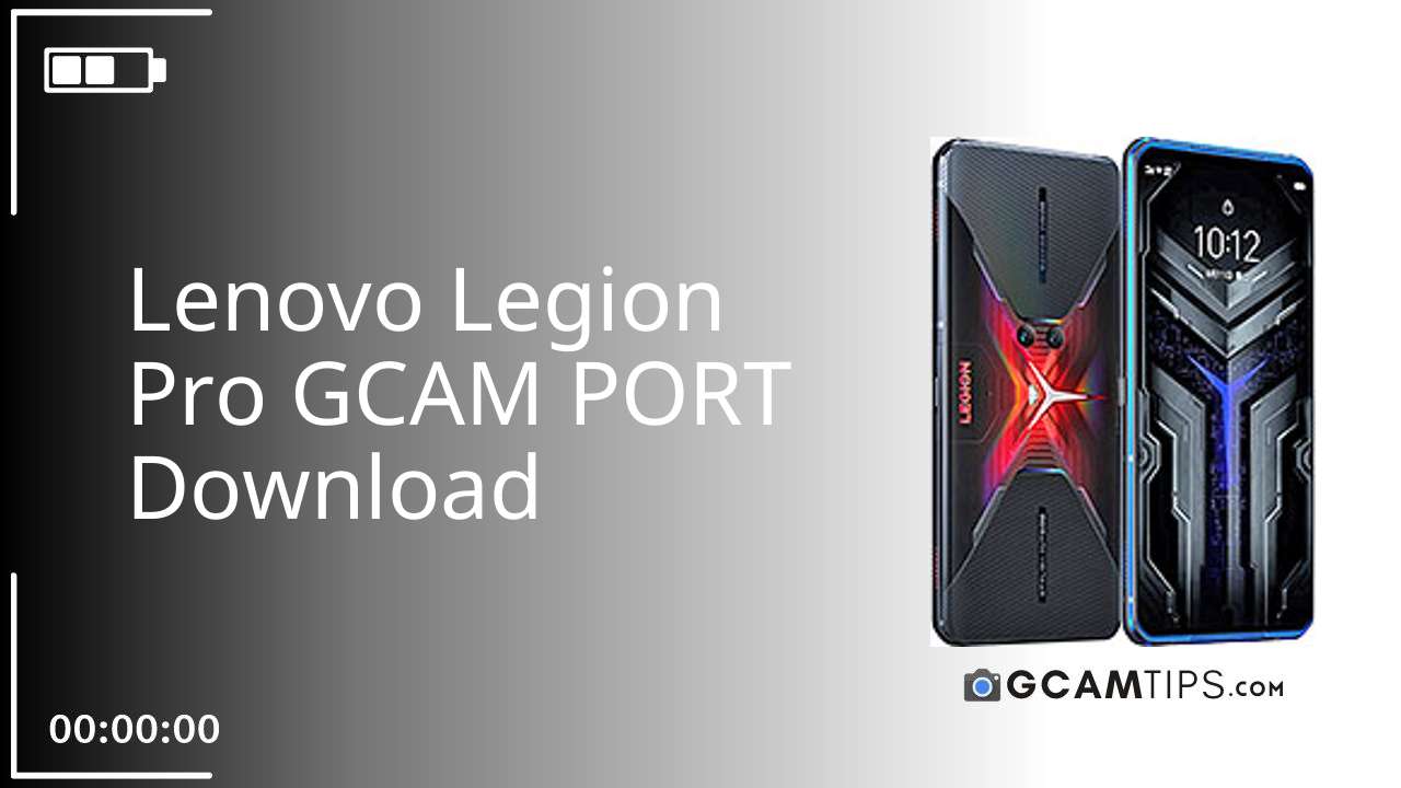 GCAM PORT for Lenovo Legion Pro