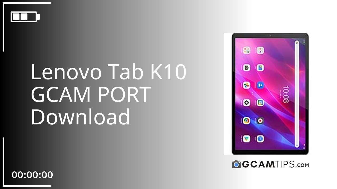 GCAM PORT for Lenovo Tab K10