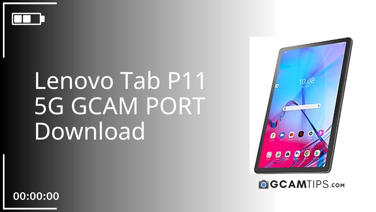GCAM PORT for Lenovo Tab P11 5G