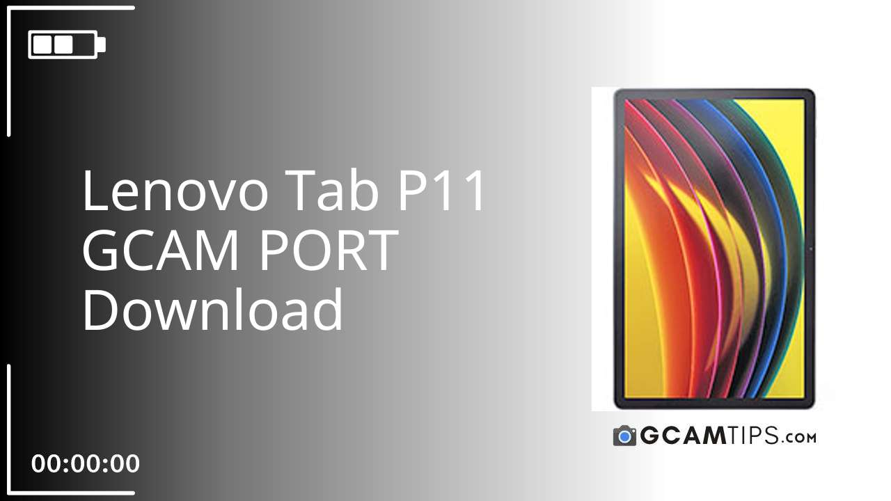 GCAM PORT for Lenovo Tab P11
