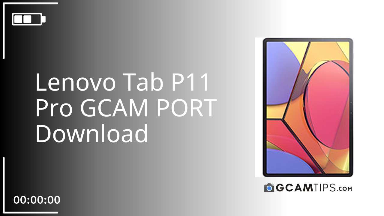 GCAM PORT for Lenovo Tab P11 Pro