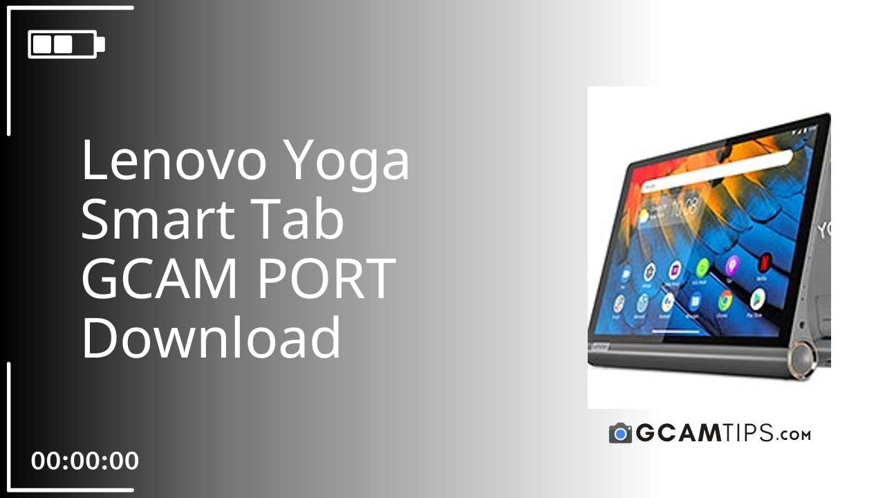 GCAM PORT for Lenovo Yoga Smart Tab