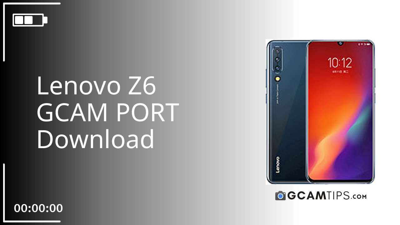 GCAM PORT for Lenovo Z6