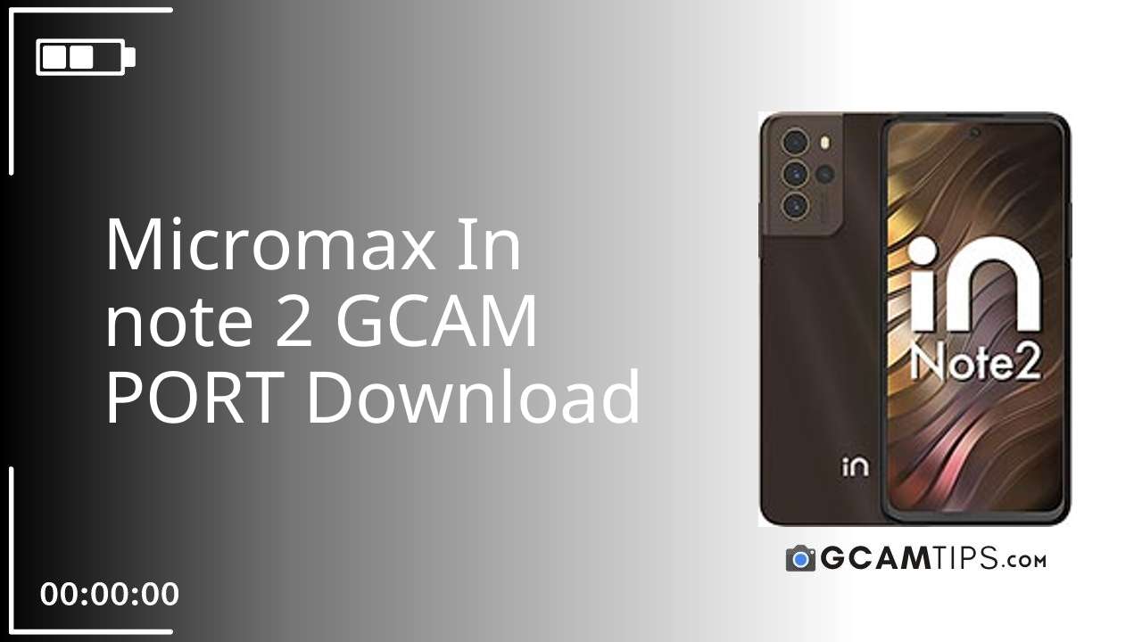 GCAM PORT for Micromax In note 2