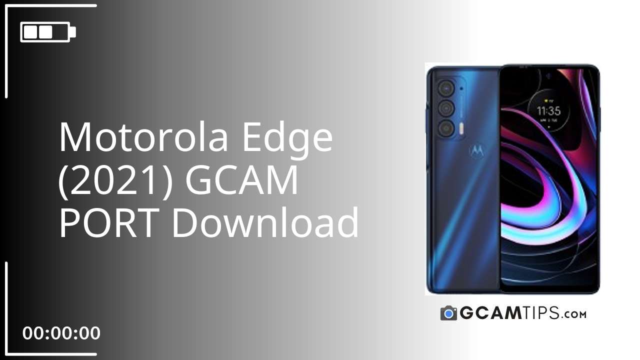 GCAM PORT for Motorola Edge (2021)