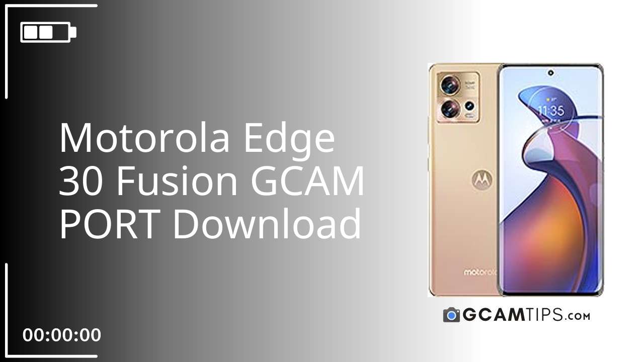 GCAM PORT for Motorola Edge 30 Fusion