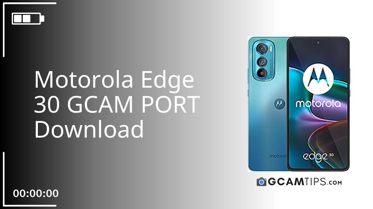 GCAM PORT for Motorola Edge 30